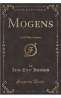 Mogens: And Other Stories (Classic Reprint)