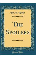 The Spoilers (Classic Reprint)