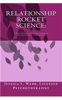 Relationship Rocket Science: A modern woman's guide to understanding and marrying the modern (traditional) man(1 Relationship Rocket Science)