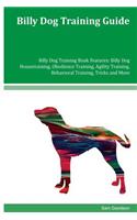 Billy Dog Training Guide Billy Dog Training Book Features