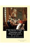 The Prairie: A Tale, By James Fenimore Cooper (Adventure and Historical novel )(English)