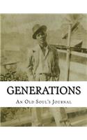 Generations: An Old Soul's Journal