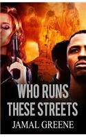 Who Runs These Streetz by Jamal Greene