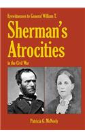 Eyewitnesses to General W.T. Sherman's Atrocities in the Civil War