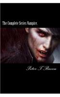 The Complete Series Vampire.