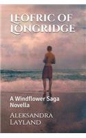 Leofric of Longridge: A Windflower Saga Novella