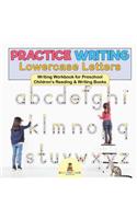 Practice Writing Lowercase Letters - Writing Workbook for Preschool Children's Reading & Writing Books