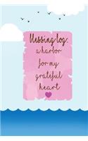 Blessing Log A Harbor for my grateful heart