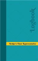 Broker's Floor Representative Log