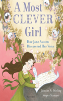 Most Clever Girl: How Jane Austen Discovered Her Voice