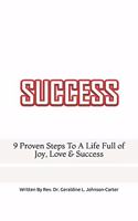 9 Proven Steps To Creating A Life Full Of Joy, Love & Success