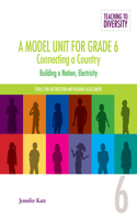 Model Unit for Grade 6: Connecting a Country