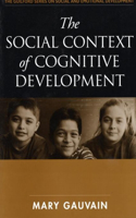 The Social Context of Cognitive Development: (Guilford Series on Social and Emotional Development)