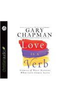 Love Is a Verb: Stories of What Happens When Love Comes Alive