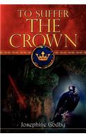 To Suffer the Crown