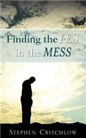 Finding the Yes in the Mess