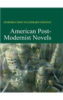 American Post-Modernist Novels: (Introduction to Literary Context)