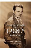 Conversations with Cagney: The Early Years