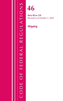 Code of Federal Regulations, Title 46 Shipping 90-139, Revised as of October 1, 2020: (Code of Federal Regulations, Title 46 Shipping)