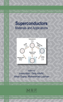 Superconductors: Materials and Applications(132 Materials Research Foundations)