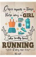 Once Upon A Time There Was A Girl Who Really Loved Running It was Me The End