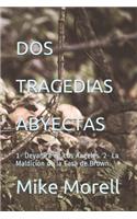 DOS Tragedias Abyectas