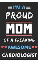 I'm A Proud Mom Of A Freaking Awesome Cardiologist