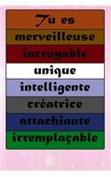 Tu es merveilleuse incroyable: magnifique cahier de notes, carnet de note pour écrire tous vos projets, vos recettes, vos listes de choses à faire ou ce que tu veu, carnet sympa e