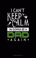 I Can't Keep Calm I'm Going To Be A Dad Again: Storyboard Notebook 1.85:1(1735 Storyboard Notebook 1.85:1)