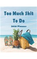 Too Much Shit To Do For Tired Ass Women