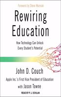 Rewiring Education Lib/E