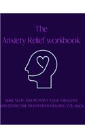 The Anxiety Relief workbook: Cbt workbook, depression and anxiety journal, guided journal, mind over mood notebook