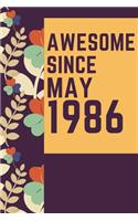 Awesome Since May1986 Notebook Birthday Gift: Lined Notebook / Journal Gift, 120 Pages, 6x9, Soft Cover, Matte Finish