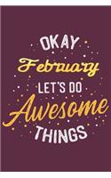 Quote Journal Okay February Let's do awesome thing Notebook Gift