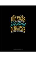 It Is Not In The Stars To Hold Our Destiny But In Ourselves: Storyboard Notebook 1.85:1