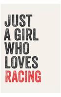 Just A Girl Who Loves Racing for Racing lovers Racing Gifts A beautiful