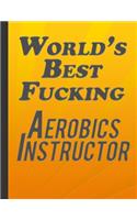 World Is Best Fucking Aerobics Intructor