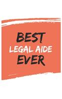 Best legal aide Ever legal aides Gifts legal aide Appreciation Gift, Coolest legal aide Notebook A beautiful