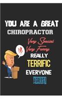 You Are A Great Chiropractor Very Special. Very Funny. Really Terrific Everyone Agrees!: Amazing Gift For Chiropractor. Chiropractor Lined Notebook / Chiropractor Journal Gift, 120 Pages, 6x9, Soft Cover, Matte Finish