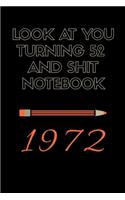 Look At You Turning 52 And Shit notebook