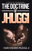 The Doctrine of Jhuggi : A tale of Starvation