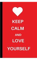 Keep Calm and Love Yourself