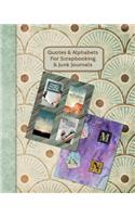 Quotes & Alphabets For Scrapbooking & Junk Journals: Full color four quotes to an 8 x 10 page gloss paperback