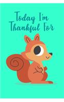 Today I'm Thankful For