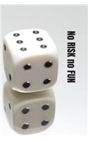 No risk - no fun