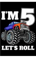I'm 5 let's roll: Kids Monster Truck 5th Birthday Boy 5 Year Old Gift Journal/Notebook Blank Lined Ruled 6x9 100 Pages