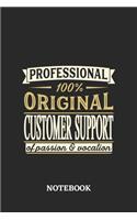 Professional Original Customer Support Notebook of Passion and Vocation: 6x9 inches - 110 blank numbered pages - Perfect Office Job Utility - Gift, Present Idea
