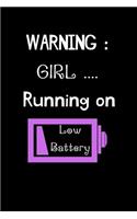 Warning: Girl ...Running on Low Battery: Funny Running Log Book Undated. Training Record Journal. Cute Gift For Girls and Women