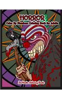 Horror Color By Numbers Coloring Book for Adults: Adult Color By Number Coloring Book of Horror with Zombies, Monsters, Evil Clowns, Gore, and More for Stress Relief and Relaxation