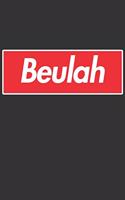 Beulah: Beulah Planner Calendar Notebook Journal, Personal Named Firstname Or Surname For Someone Called Beulah For Christmas Or Birthdays This Makes The Pe